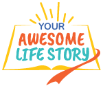 Your Awesome Life Story